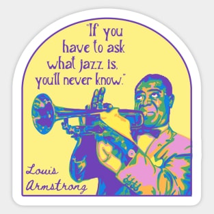 Louis Armstrong Portrait And Quote Sticker